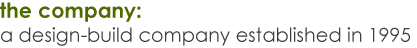 The Company - a design-build company established in 1995